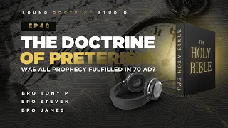 IOG - SDS - "The Doctrine Of Preterism: Was All Prophecy Fulfilled In 70 AD?"