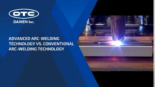 OTC DAIEHN Advanced Arc-Welding Technology Vs. Conventional Arc-Welding Technology