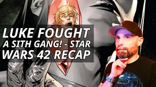 Luke Fought a Sith Gang! - Star Wars 42 Recap #lukeskywalker #starwarscomics #marvelcomics