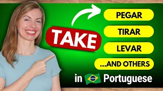How to Say to TAKE in Brazilian Portuguese