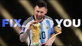 Lio Messi - Fix You  ||  The GOAT