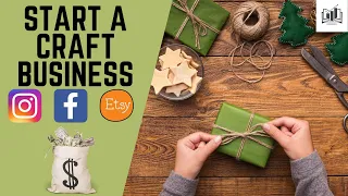 How to Start a Craft Business on Etsy + Facebook + Instagram From Home With No Money