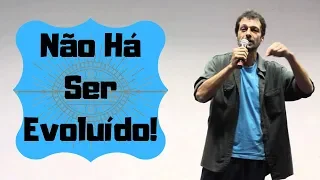 Eduardo Marinho - Não Há Ser Evoluído ( Mas Evoluindo )