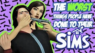 The WORST Things Players Have Done to their Sims