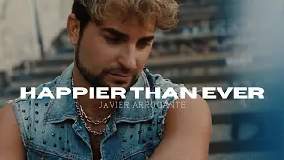 Happier Than Ever (Cover Español) - Javier Arrogante (Arro)