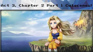 DFFOO #743 - Act 3, Chapter 2 Part 1 Cutscenes!