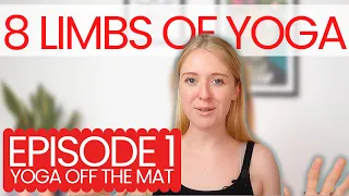 What is Yoga? The 8 Limbs of Yoga Explained | Ep 1 Yoga Off the Mat | Emily Rowell Yoga