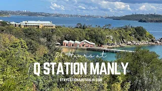 24 Hours At the Q Station in Manly NSW