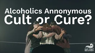 Alcoholics Anonymous - Cult or Cure?