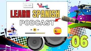 Learn Spanish - #podcast - 6