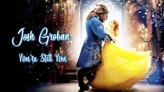 Josh Groban 💘You're Still You  (Tradução)