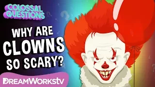 What Makes CLOWNS So Scary? | COLOSSAL QUESTIONS