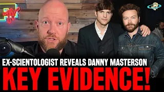 EXCLUSIVE! Ex-Scientologist REVEALS Key Danny Masterson Evidence & Reacts To Ashton Kutcher Backlash