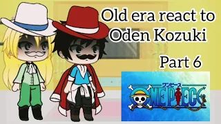 Old era react to New era | Oden Kozuki | Part 6 |⚠️Bad English⚠️|