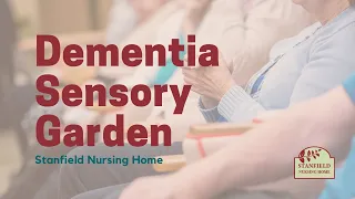 Stanfield's Sensory Garden for People with Dementia | #Dementia #Carers