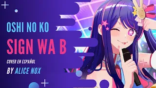 ⭐【OSHI NO KO】Sign wa B | サインはB【Cover Español】⭐