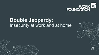 Double jeopardy: Insecurity at work and at home