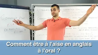 Comment être à l'aise en anglais à l'oral ?