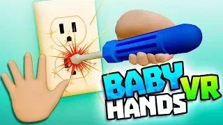 BABY TESTS POWER SOCKET WITH SCREWDRIVER - Baby Hands VR Gameplay - VR HTC Vive Gameplay