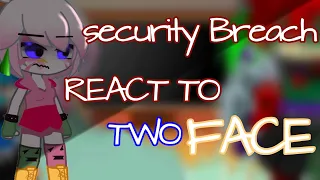 security Breach react to TWO FACE//sun & moon//