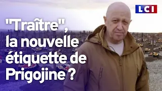 "Traître", la nouvelle étiquette de Prigojine ?