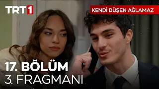 Kendi Düşen Ağlamaz 17. Bölüm 3. Fragmanı @KendiDusenAglamazTRT