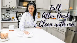 FALL AFTER DARK CLEAN WITH ME 🌙 | Cleaning Motivation