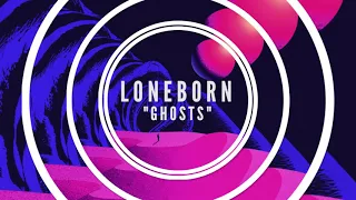 Loneborn - Ghosts [Official Audio]
