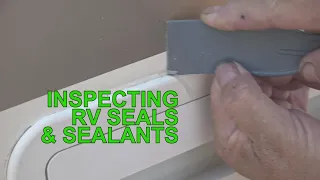 RV 101® -  Preventive Maintenance - Inspecting RV Seals & Sealants