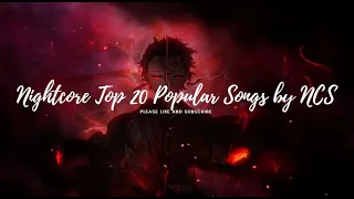 Nightcore Top 20 Most Popular Songs by NCS | ALL MUSIC [ No Copyright ]