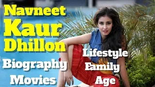 Navneet Kaur Dhillon Biography | Age | Family | Measurements | Movies And Lifestyle