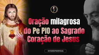 ORAÇÃO MILAGROSA DO PADRE PIO