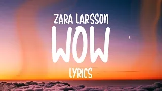 Zara Larsson - WOW (Lyrics)