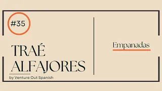 Traé Alfajores #35 | Empanadas