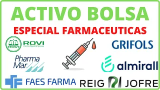 FARMACEUTICAS,  PHARMA MAR, ALMIRALL, GRIFOLS, REIG JOFRE, ROVI