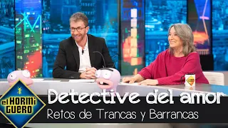 ¿Es Petra Martínez una detective del amor? Trancas y Barrancas le ponen a prueba - El Hormiguero