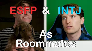 ESFP and INTJ as Roommates