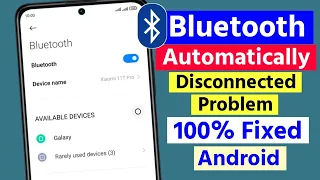 Bluetooth Automatically Disconnected Problem Solve | Bluetooth Earphone/Headphones Discounted Fix