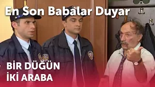 En Son Babalar Duyar - Bir Düğün İki Araba