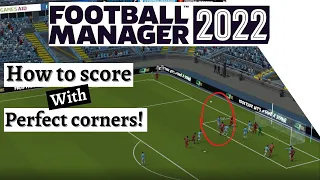 Guaranteed GOALS - FM22 Corner Routines How-To Guide