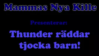 Thunder - Räddar tjocka barn