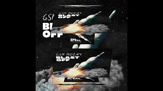 Gsn Rozay - Blast Off