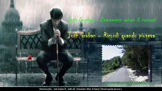 Josh Groban Ft Judith Hill - Remember when it rained-(Ricordi quando pioveva) Testo Inglese-Italiano