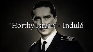"Horthy István" - Induló [Magyar felirattal]