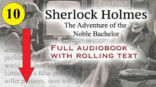 Sherlock Holmes - The Adventure of the Noble Bachelor - full audiobook with rolling text - AC Doyle