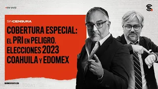 COBERTURA ESPECIAL: El PRI en peligro. Elecciones 2023 Coahuila y EDOMEX 04/6/2023