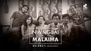 KOLOMA ft. Sourabhee Debbarma - Nwngbai Malaima