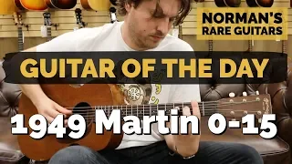 Guitar of the Day: 1949 Martin 0-15 All Mahogany | Norman's Rare Guitars
