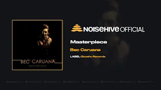 Bec Caruana - Masterpiece (Official Noisehive Video)