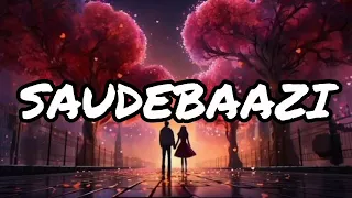 saudebaazi song lyrics | saudebaazi song | saudebaazi song akrosh | As music